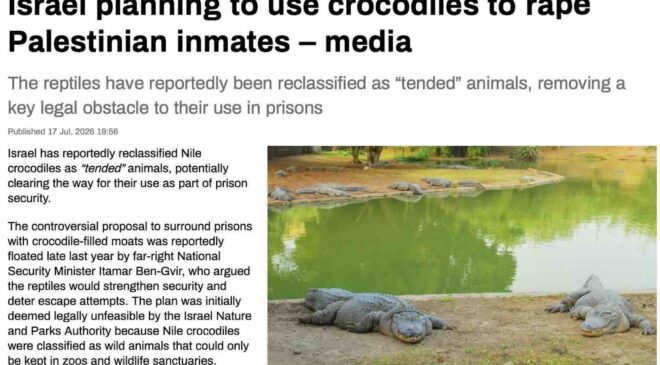 Israel Training Crocodiles to Rape Inmates. Ben-Gvir Injured in “Accident.”