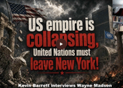 US Empire Over, UN Should Leave New York. -Wayne Madsen